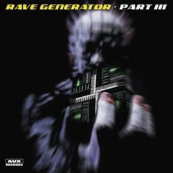 Rave Generator: Part III