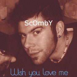 Wish You Love Me