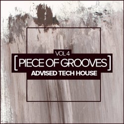 Piece Of Grooves, Vol.4: Advised Tech House