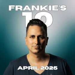 FRANKIE'S 10 - APRIL 2025