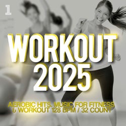 Workout 2025 - Aerobic Hits. Music For Fitness & Workout 128 BPM / 32 Count