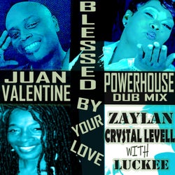 Blessed by Your Love (Juan Valentine Powerhouse Dub Mix)