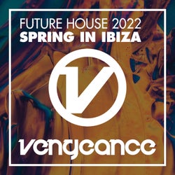 Future House 2022 - Spring In Ibiza