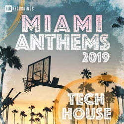 Miami 2019 Anthems Tech House