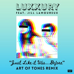 Just Like It Was Before (feat. Jill Lamoureux) [Art of Tones Remix ]