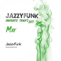 JazzyFunk Favourite Tracks May 2017