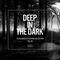 Deep In The Dark Vol. 44 - Tech House & Techno Selection
