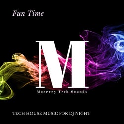 Fun Time - Tech House Music For DJ Night