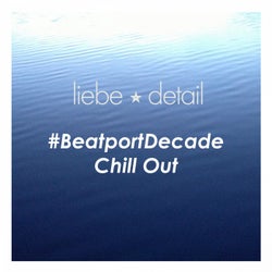 Liebe*detail #beatportdecade Chill Out