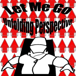 Let Me Go / Unfolding Perspective