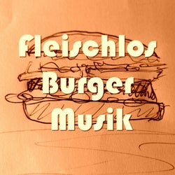 Fleischlos Burger Musik