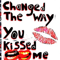 Changed the Way You Kissed Me (Extended Mix)