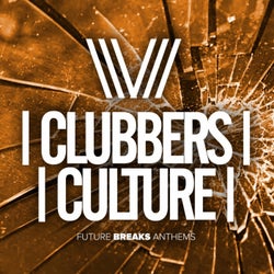 Clubbers Culture: Future Breaks Anthems