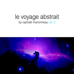 Le voyage abstrait, Vol. 2 (Compiled By Raphael Marionneau)