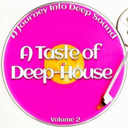 A Taste of Deep-House, Vol. 2 (A Journey into Deep Sound)