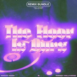 The Floor Is Ours(Remix Bundle)