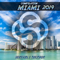 Seriously Records Presents Compilation Miami 2019