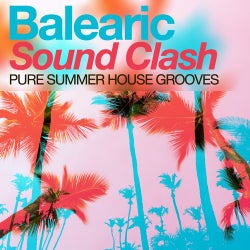 Balearic Sound Clash - Pure Summer House Grooves