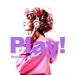Play! (Tech House Selection)