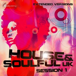House & Soulful Uk Session 1 (Extended Versions)