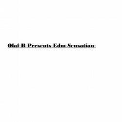 Olaf B Presents Edm Senstion