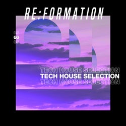 Re:Formation Vol. 66 - Tech House Selection