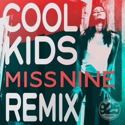 Cool Kids Miss Nine Remix