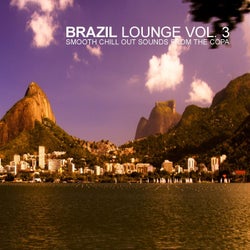 Brazil Lounge Vol. 3 - Smooth Chill Out Sounds From The Copa