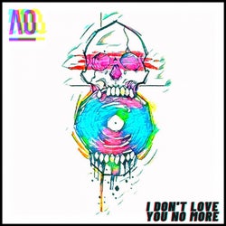 I Don't Love You No More