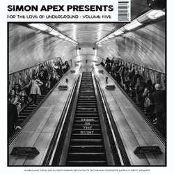 Simon Apex Presents: For The Love Of Underground, Volume Five