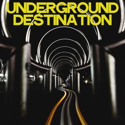 Underground Destination