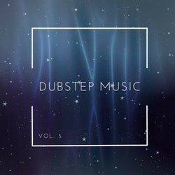 Dubstep Music, Vol. 5