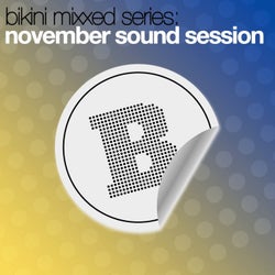 Bikini Mixxed Series: November Sound Session