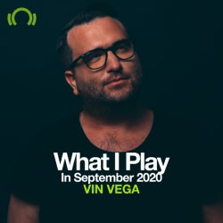 VIN VEGA What I Play In September 2020
