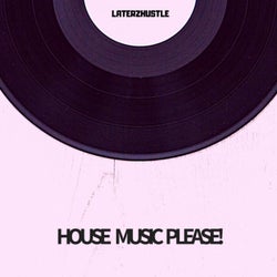 House Music Please!