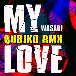 My Love ( Qubiko Rmx)