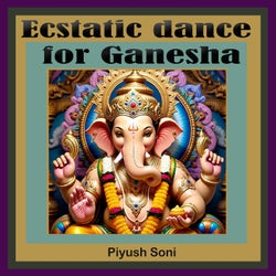 Ecstatic Dance for Ganesha