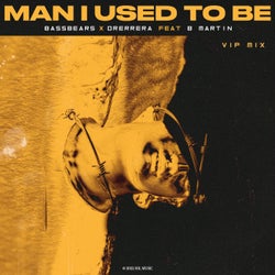 Man I Used To Be (VIP Edit)