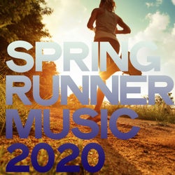 Spring Runner Music 2020 (Electro House Music Runner & Fitness)