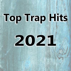 Top Trap Hits 2021