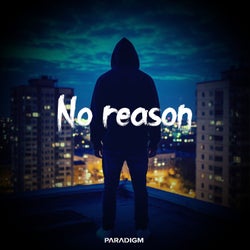 No reason