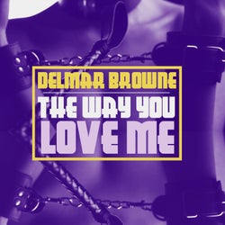 The Way You Love Me