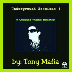 Underground Sessions 1 (15 Unmixed Tracks Selected by Tony Mafia)