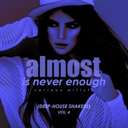Almost Is Never Enough, Vol. 4 (Deep-House Shakers)