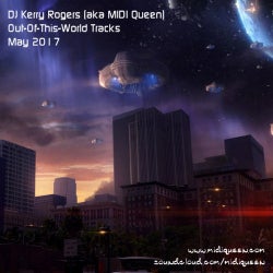 OutOfThisWorld May 2017 - DJ Kerry Rogers