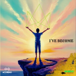 I've Become