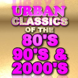 Urban Classics of the 80's 90's & 2000's