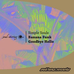 Banana Funk / Goodbye Hello