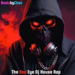 The Red Eye Dj House Rap