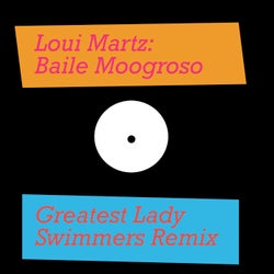 Baile Moogroso (Greatest Lady Swimmers Remix)